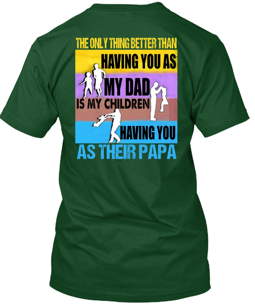 My Dad Is My Children T Shirt, You As Their Papa T Shirt