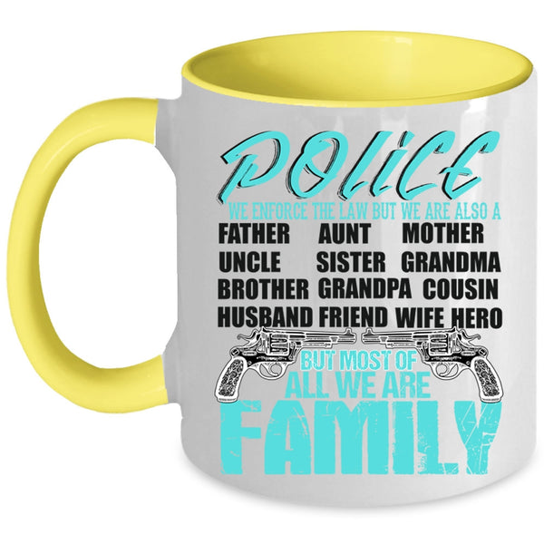 Most Of All We Are Family Coffee Mug, Police Accent Mug