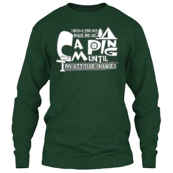 Make Me Go Camping T Shirt, I Need A Time Out T Shirt