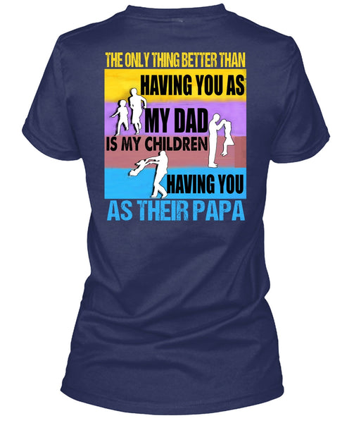 My Dad Is My Children T Shirt, You As Their Papa T Shirt