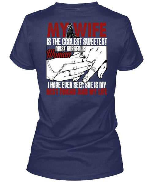 My Wife Is The Coolest T Shirt, Best Friend And My Life T Shirt