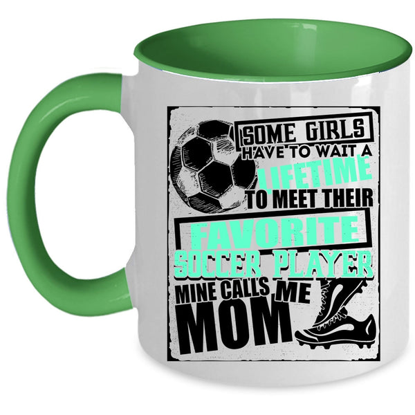 Cool Soccer Coffee Mug, My Favorite Soccer Player Calls Me Mom Accent Mug