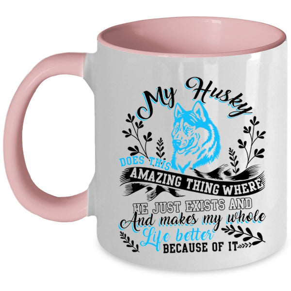 Funny Husky Coffee Mug, My Husky Does This Amazing Thing Accent Mug