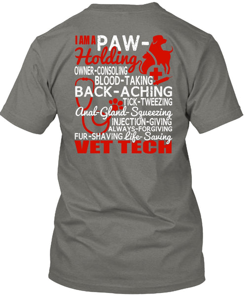 Saving Vet Tech T Shirt, I Am A Paw-Holding T Shirt