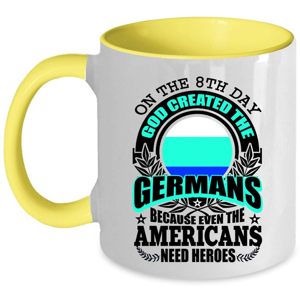 Cool Coffee Mug, On The 8th Day God Created The Germans Accent Mug