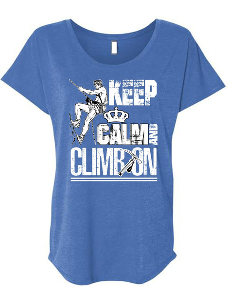 Keep Calm And Climb On T Shirt, Being A Hiker T Shirt, Cool Shirt (Ladies' Triblend Dolman Sleeve)