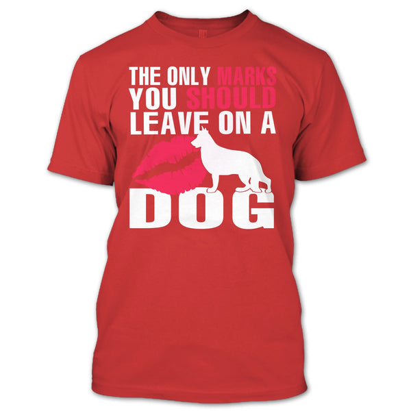 The Only Marks T Shirt, You Should Leave On A Dog T Shirt
