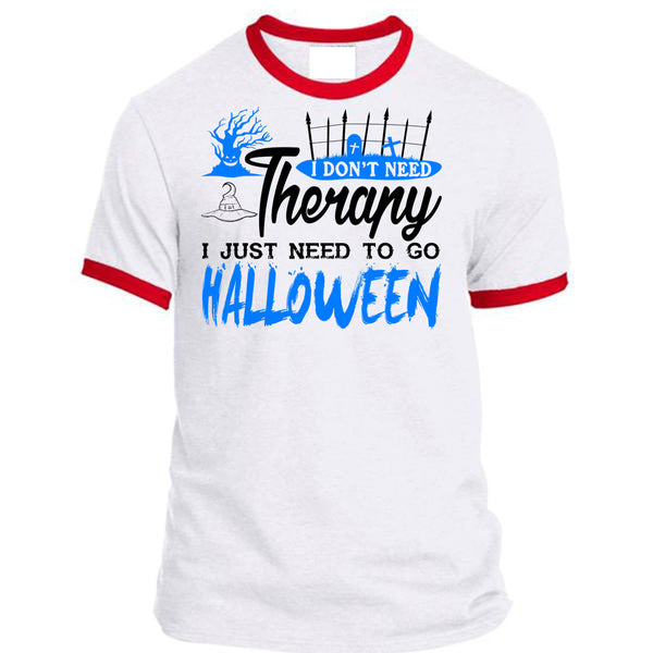 I Don't Need Therapy T Shirt, I Just Need To Go Halloween T Shirt, Awesome T-Shirts