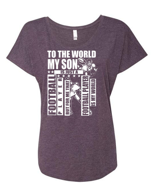 To The World My Son T Shirt, Football Player T Shirt, Cool Shirt (Ladies' Triblend Dolman Sleeve)