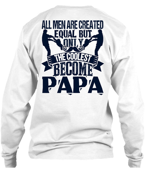 Only The Coolest Become Papa T Shirt, I Love Papa T Shirt