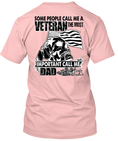 The Most Important Call Me Dad T Shirt, I Love Veteran T Shirt
