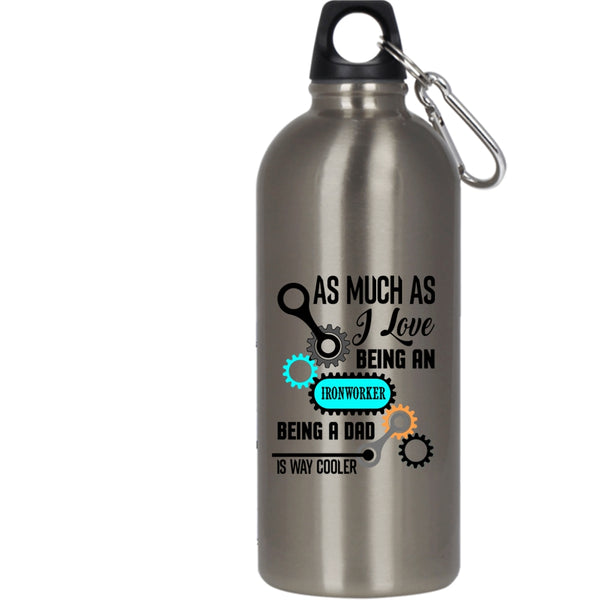 I Love Being An Ironworker 20 oz Stainless Steel Bottle,Being A Dad Is Way Cooler Outdoor Sports Water Bottle