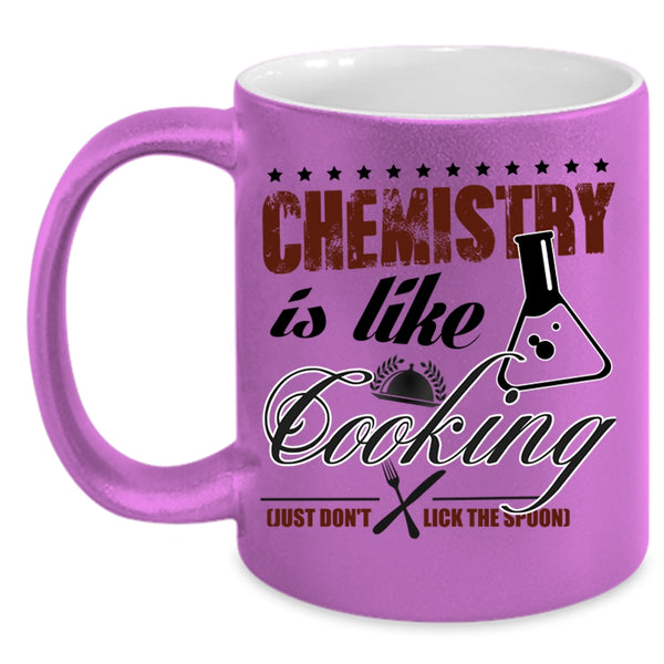 Awesome Chemist Coffee Mug, Chemistry Is Like Cooking Accent Mug