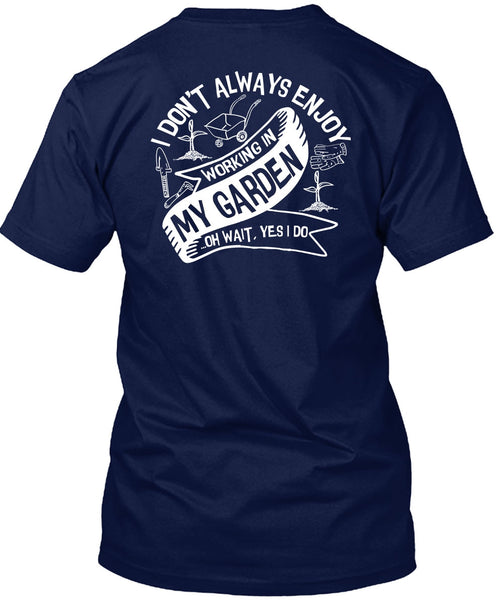 Working In My Garden T Shirt, Being A Gardener T Shirt