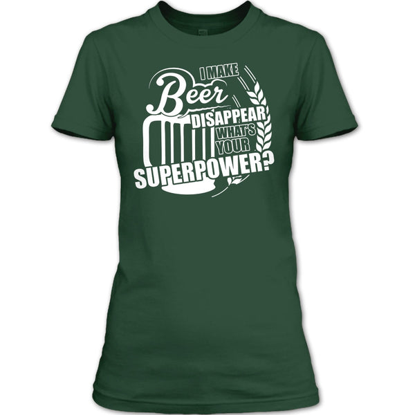 I Make Beer Disapear T Shirt, What's Your Supperpower T Shirt
