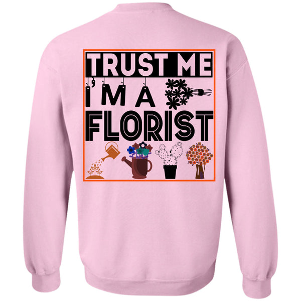 Being A Florist T Shirt, Trust Me I'm A Florist Sweatshirt