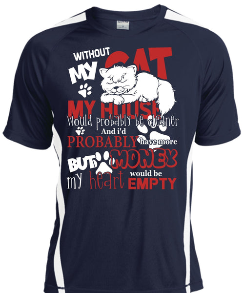 My House Would Probably Be Cleaner T Shirt, Without My Cat T Shirt, Cool Shirt