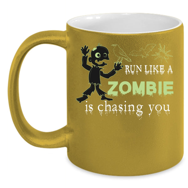 Run Like A Zombie Is Chasing You Coffee Mug, Funny Halloween Coffee Cup