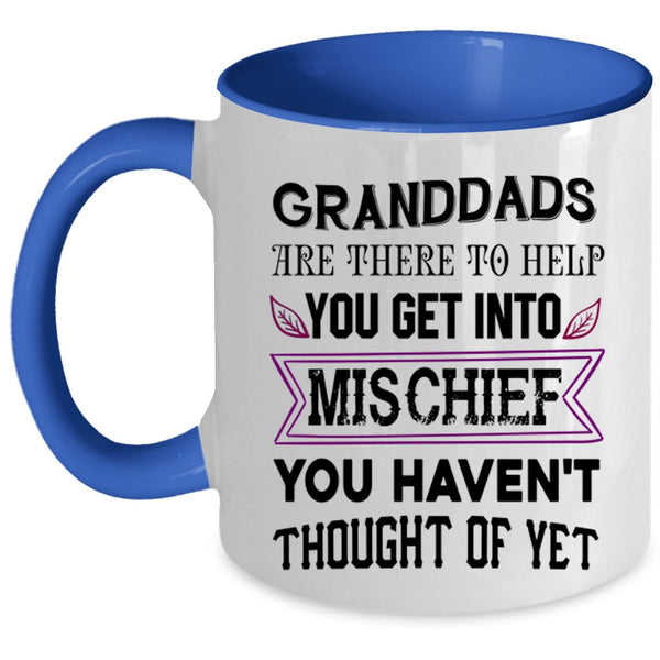 Funny Grandfather Coffee Mug, Granddads Are There To Help Accent Mug