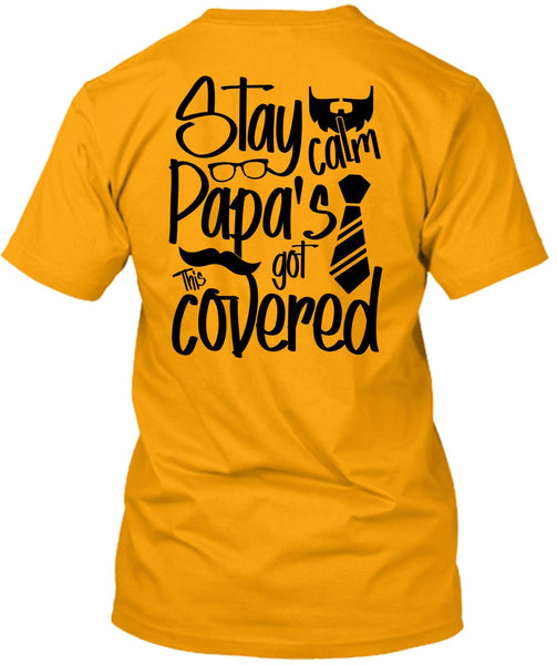 Stay Calm Papa's Got This Covered T Shirt, I Love Papa T Shirt
