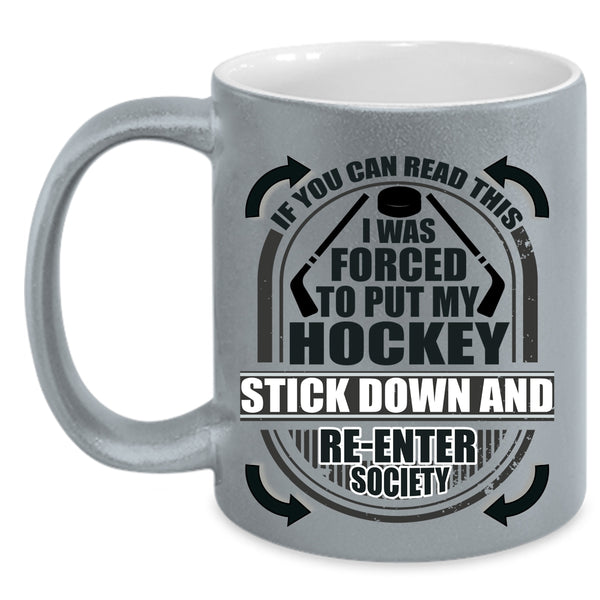 Funny Hockey Coffee Mug, I Was Forced To Put My Hockey Stick Down Accent Mug