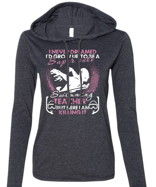 Cute Swimming Teacher T Shirt, I Am Killing It T Shirt (Anvil Ladies Ringspun Hooded)