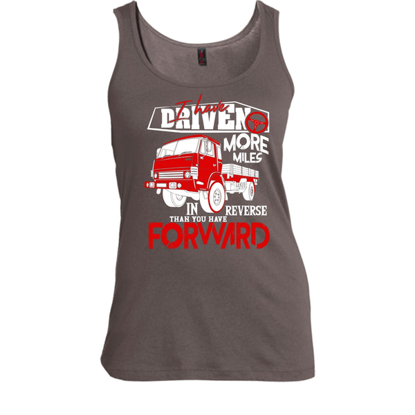 I Have Driven More Miles T Shirt, I'm A Driver Tank Top