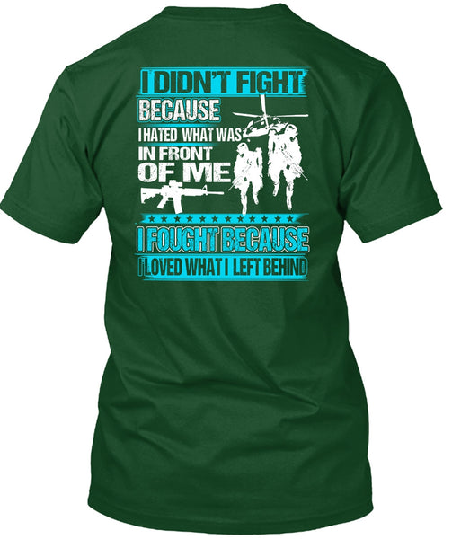 I Hated What Was In Front Of Me T Shirt, Being A Veteran T Shirt