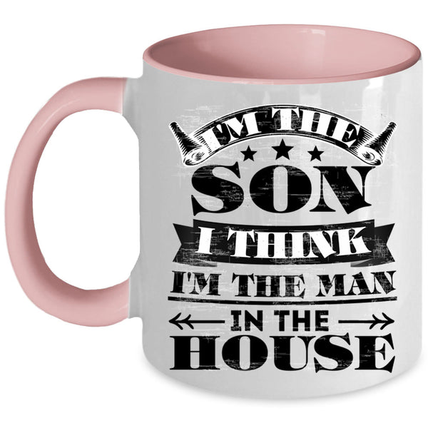 I'm The Man In The House Coffee Mug, I'm The Son Accent Mug