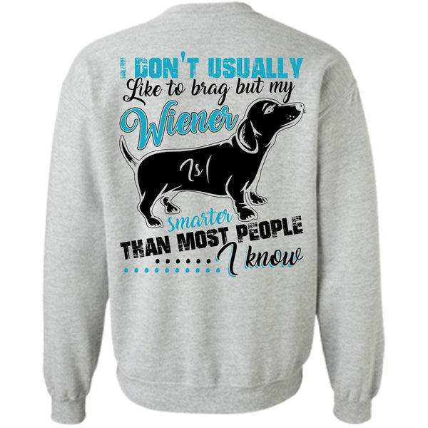 I Love Dog T Shirt, My Smarter Than Most People Sweatshirt