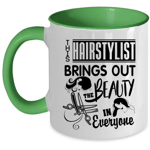 Cute Coffee Mug, This Hairstylist Brings Out The Beauty Accent Mug