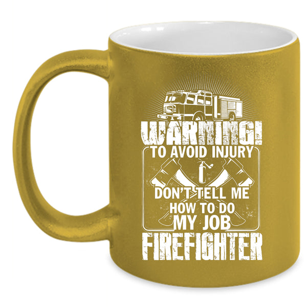 Firefighter Coffee Mug, Funny Gift For Fireman Coffee Cup
