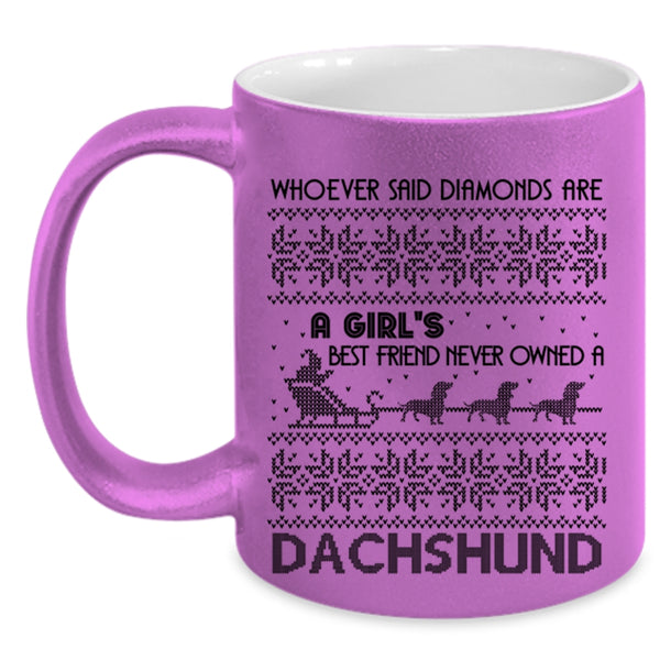 Owned A Dachshund Coffee Mug, Diamonds Are A Girl's Best Friend Accent Mug