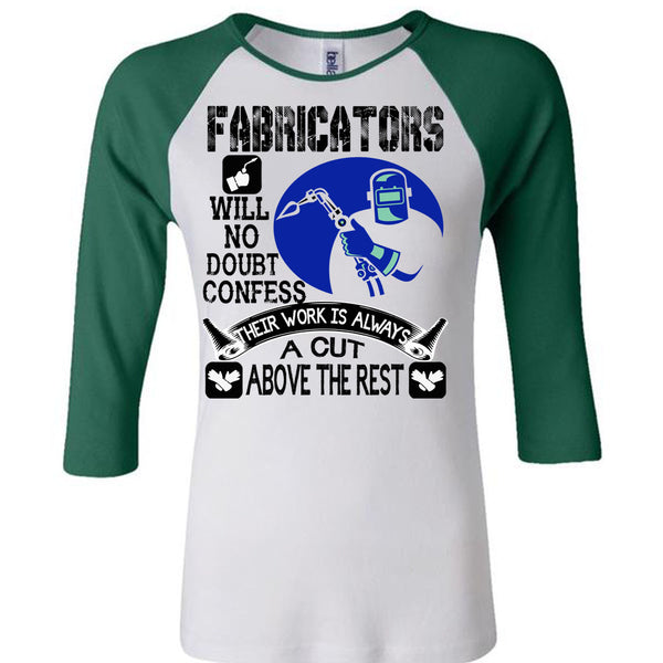 Fabricators Will No Doubt Confess T Shirt, Being A Welder T Shirt, Awesome T-Shirts