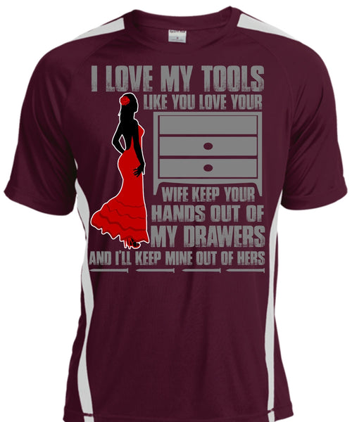 I Love My Tools T Shirt, My Drawers T Shirt, Cool Shirt