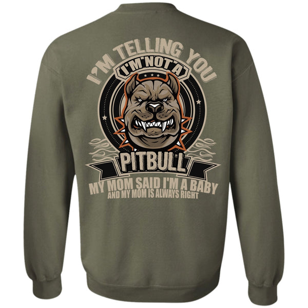 I'm A Baby T Shirt, I Love Pit Bull Sweatshirt