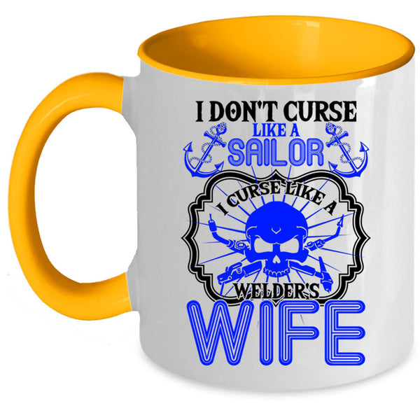 I Curse Like A Welder's Wife Coffee Mug, I Don't Curse Like A Sailor Accent Mug