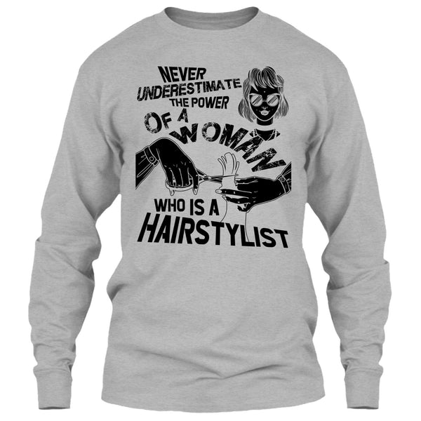 Never Underestimate T Shirt, Coolest Hair Stylist T Shirt
