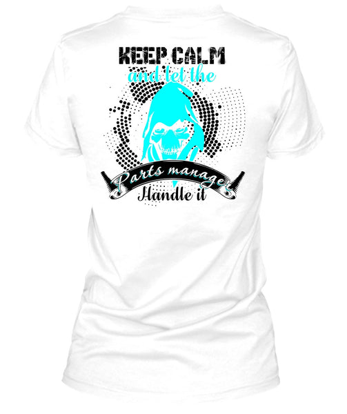 Let The Parts Manager Handle It T Shirt, I Love Manager T Shirt