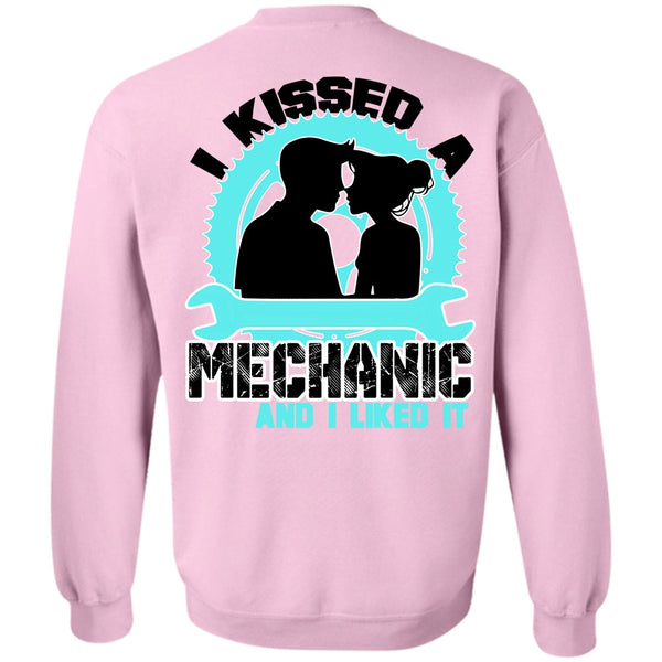 I Love Mechanic T Shirt, I Kissed Mechanic And I Liked It Sweatshirt