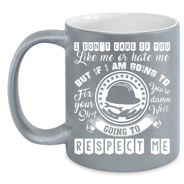 I Don't Care If You Like Me Or Hate Me Coffee Mug, Cool Electrician Coffee Cup