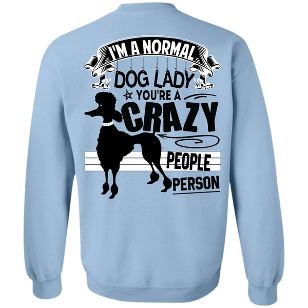 I Love Dogs T Shirt, I'm A Normal Dog Lady Sweatshirt