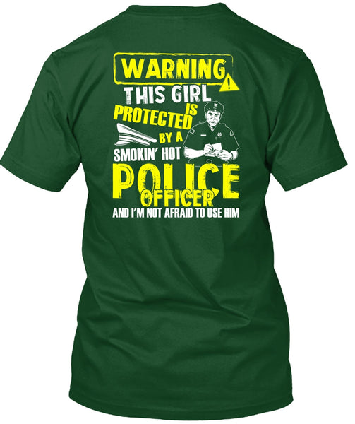 This Girl Is Protected By A Police Officer T Shirt, Being A Police T Shirt
