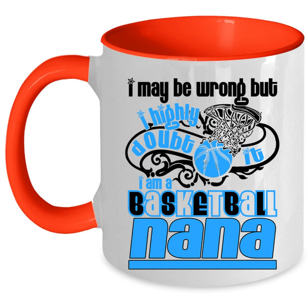 Cute Basketball Nana Coffee Mug, I Am A Basketball Nana Accent Mug