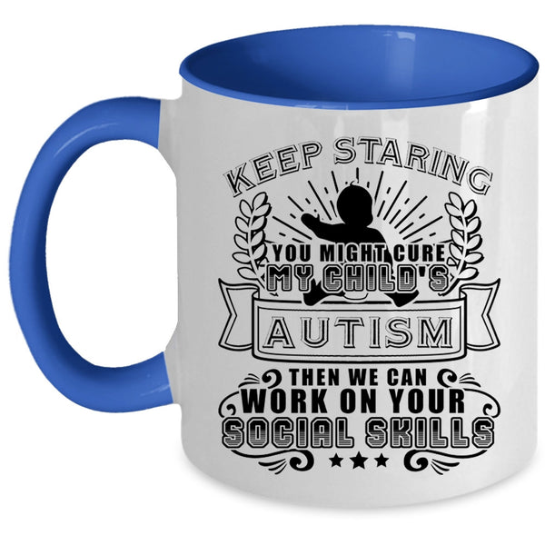 Cute Child's Autism Coffee Mug, You Might Cure My Child's Autism Accent Mug