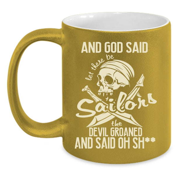 God Daid Let There Be Sailors Coffee Mug, Cool Sailors Coffee Cup