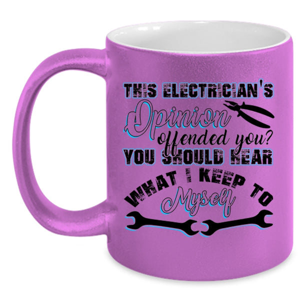 Funny Coffee Mug, This Electrician's Opinion Offended You Accent Mug
