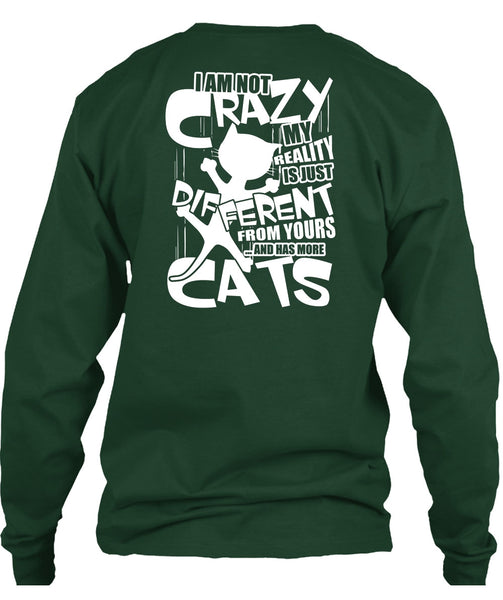 Has More Cats T Shirt, I Am Not Crazy T Shirt