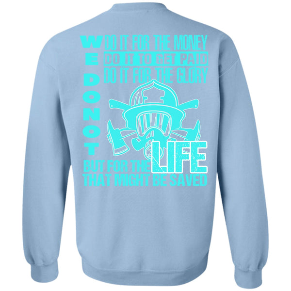 I Love Firefighter T Shirt, Do It For The Money Sweatshirt