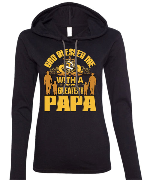 God Blessed Me With A Greatest Papa T Shirt, Being A Papa T Shirt (Anvil Ladies Ringspun Hooded)